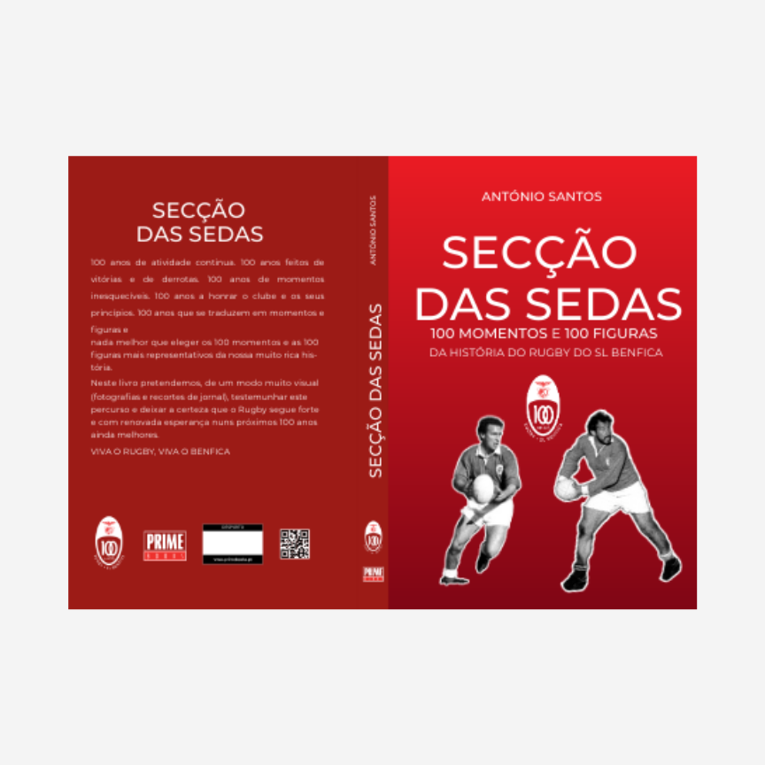 Secção das Sedas – 100 Momentos e 100 Figuras da História do Rugby do SL Benfica